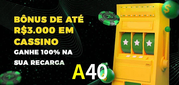 A40 melhor bônus de depósito